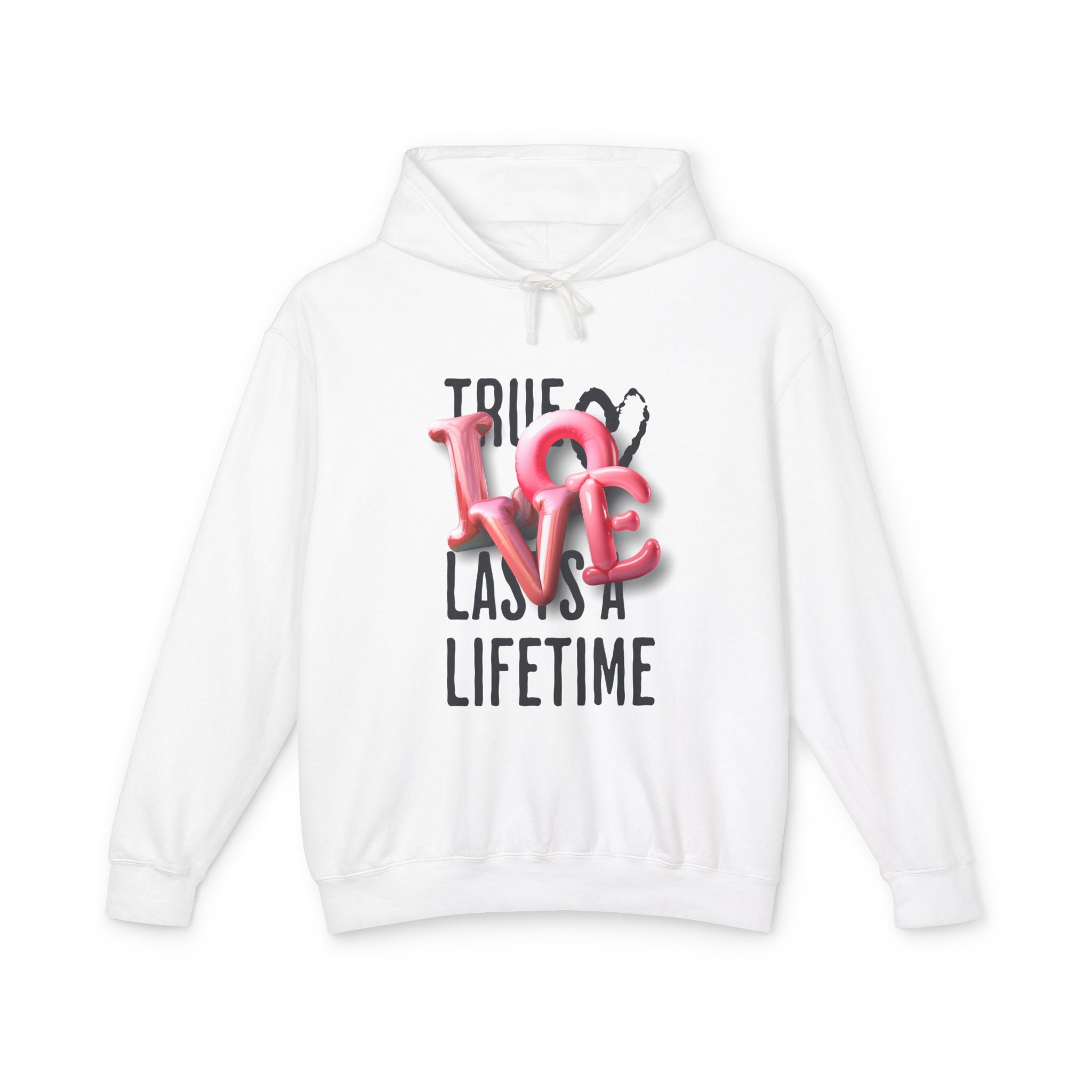 True Love Lasts A Lifetime Unisex Hooded Sweatshirt