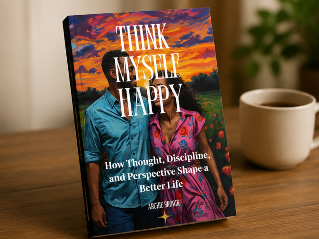 Think Myself Happy: Mastering Your Thoughts Through Faith, Discipline, and Perspective
