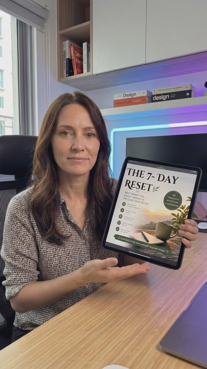 The 7-Day Reset: Beat Brain Fog, Boost Energy & Reclaim Your Focus